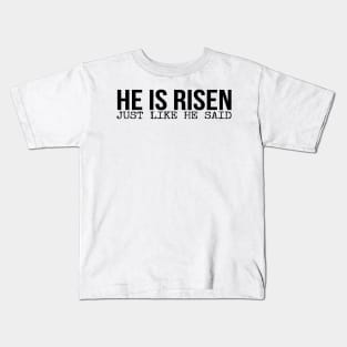 He Is Risen Just Like He Said Easter Christian Kids T-Shirt